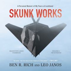 Обложка книги - Skunk Works. Личные мемуары моей работы в Локхид - Лео Янош