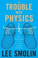 Книга - Неприятности с физикой: Взлет теории струн, упадок науки и что за этим следует. Ли Смолин - читать в Litvek