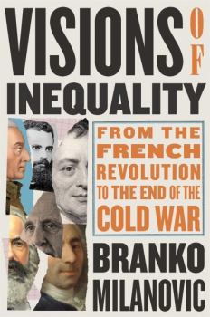 Обложка книги - Видение неравенства: От Французской революции до конца Холодной войны - Бранко Миланович