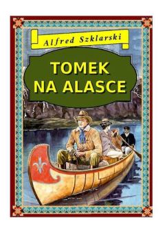 Обложка книги - Томек на Аляске  - Мацей Дудзяк