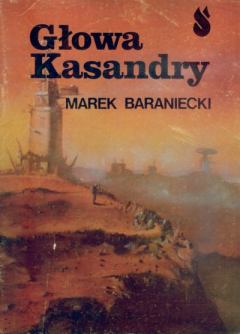 Книга - Голова Кассандры. Марек Баранецки - читать в Litvek