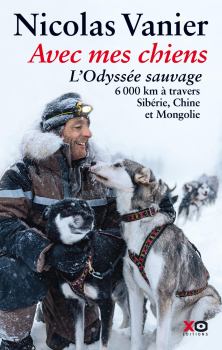 Обложка книги - Дикая одиссея. 6 000 км по Сибири, Китаю и Монголии с моими собаками - Николя Ванье