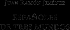 Книга - Испанцы тех миров. Хуан Рамон Хименес - читать в Litvek