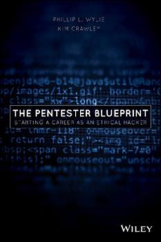 Книга - The Pentester BluePrint: Starting a Career as an Ethical Hacker. Phillip L Wylie - читать в Litvek